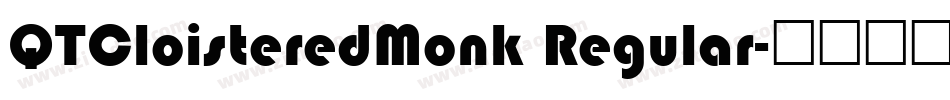 QTCloisteredMonk Regular字体转换